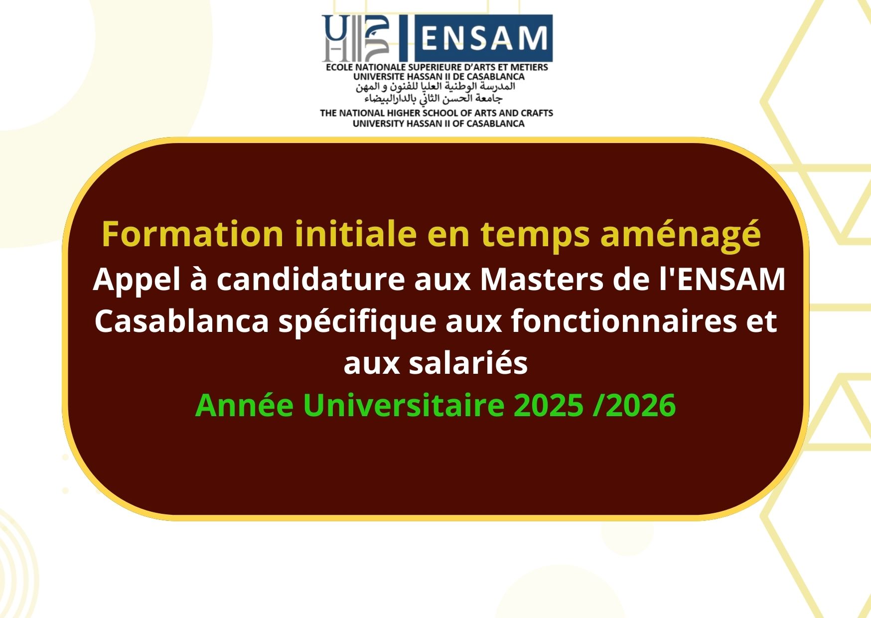 Formation initiale en temps aménagé : Appel à candidature aux Masters de l'ENSAM Casablanca spécifique aux fonctionnaires et aux salariés  Année Universitaire 2025 /2026