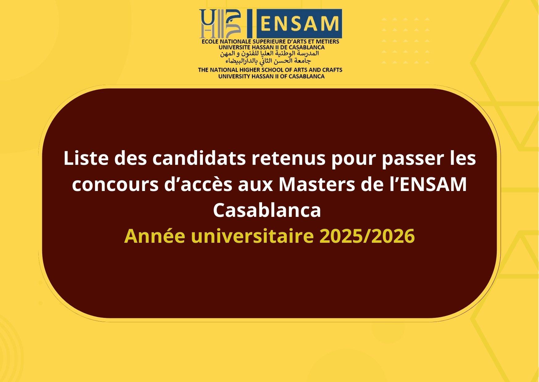 Liste des candidats retenus pour passer les concours d’accès aux Masters de l’ENSAM Casablanca Année universitaire 2025/2026